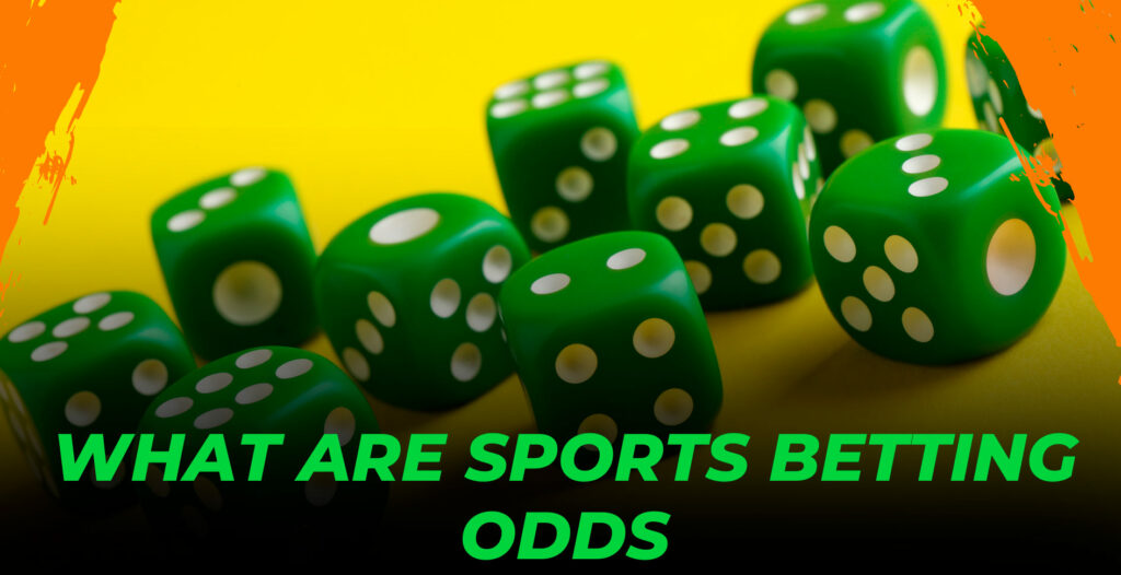 Odds are the foundation of sports betting